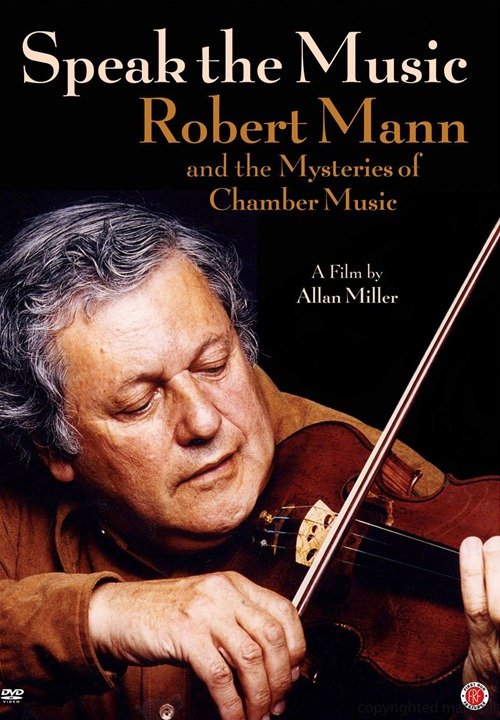 Poster of the movie Speak the Music: Robert Mann and the Mysteries of Chamber Music