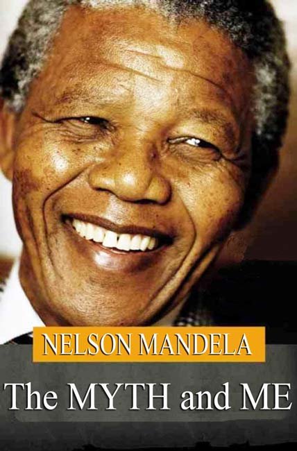 Poster of the movie Nelson Mandela: The Myth & Me