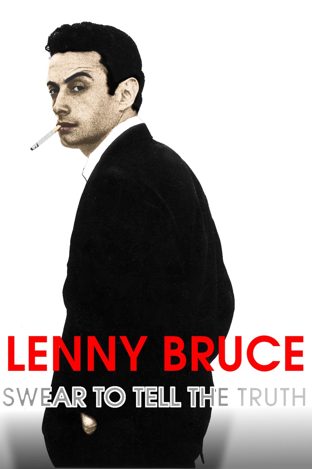 Poster of the movie Lenny Bruce: Swear to Tell the Truth