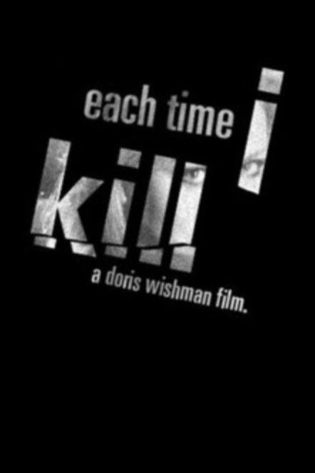Poster of the movie Each Time I Kill