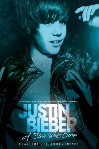 Poster of the movie Justin Bieber: A Star Was Born