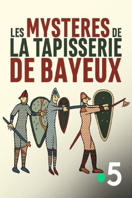 L'affiche du film Les mystères de la Tapisserie de Bayeux