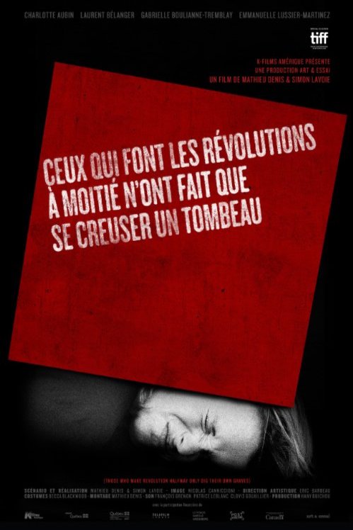Poster of the movie Ceux qui font les révolutions à moitié n'ont fait que se creuser un tombeau