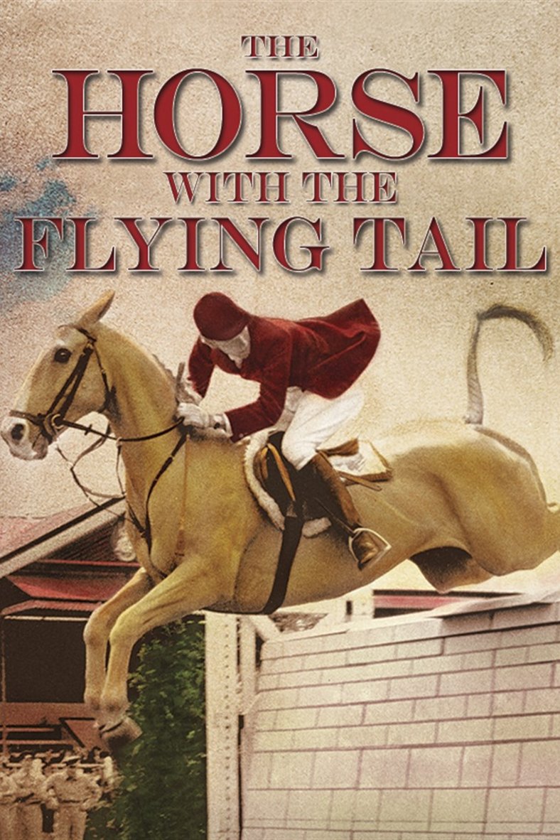 Poster of the movie The Horse with the Flying Tail