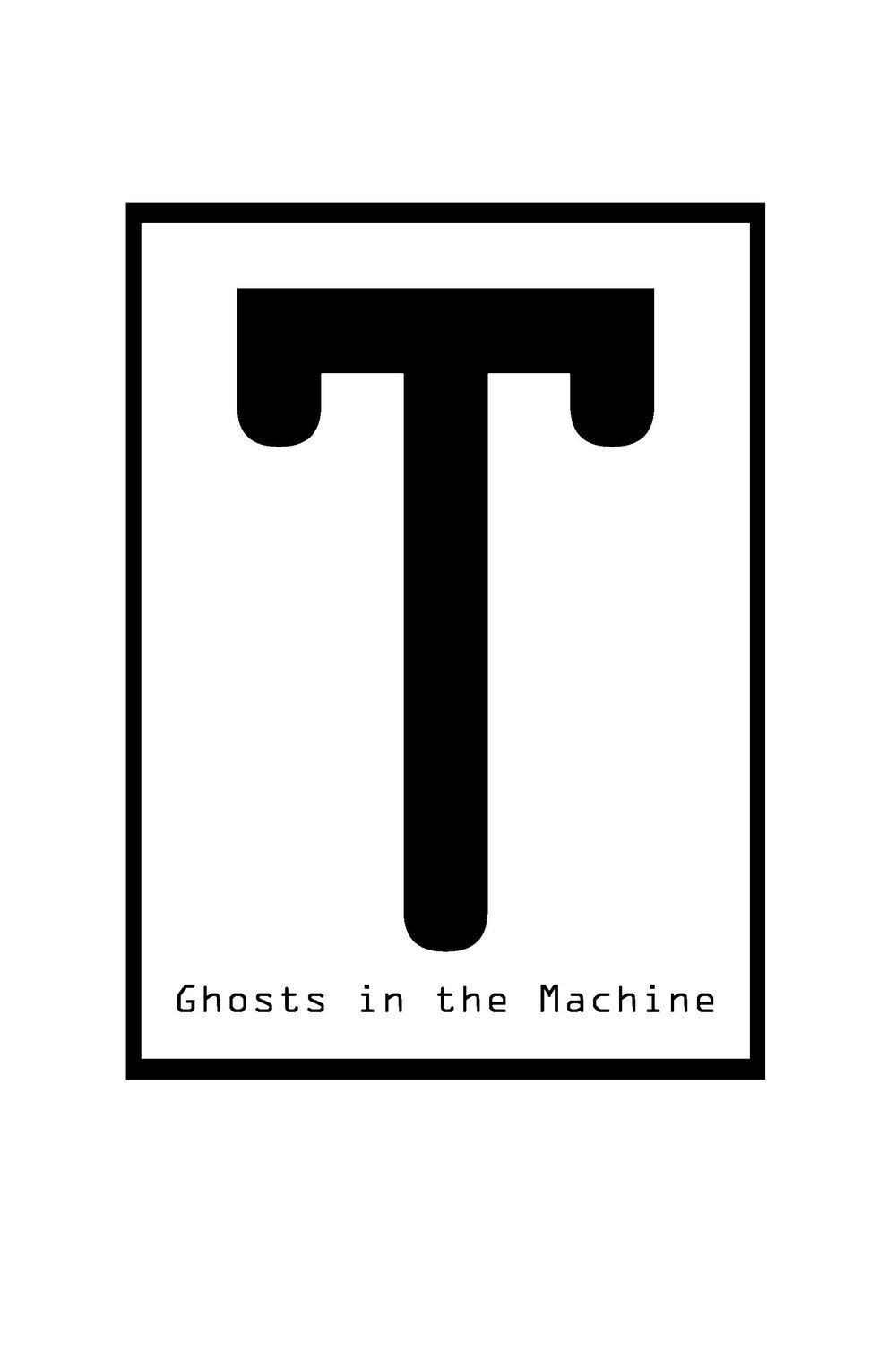 Poster of the movie T: Ghosts in the Machine